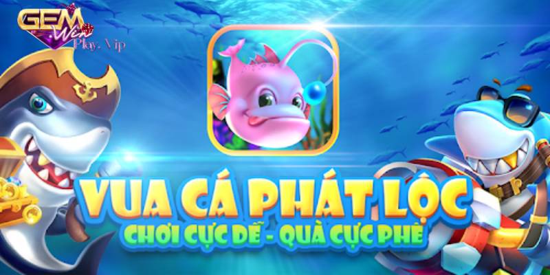 Bí quyết chơi game Bắn cá phát lộc dễ chiến thắng tại Gemwin